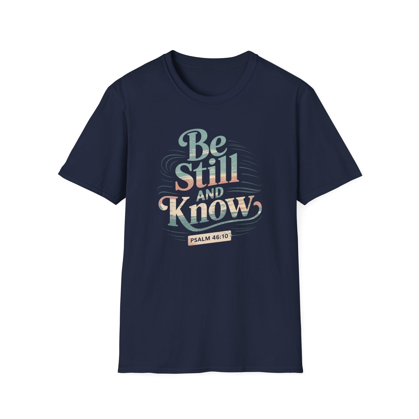 Be Still & Know T-Shirt