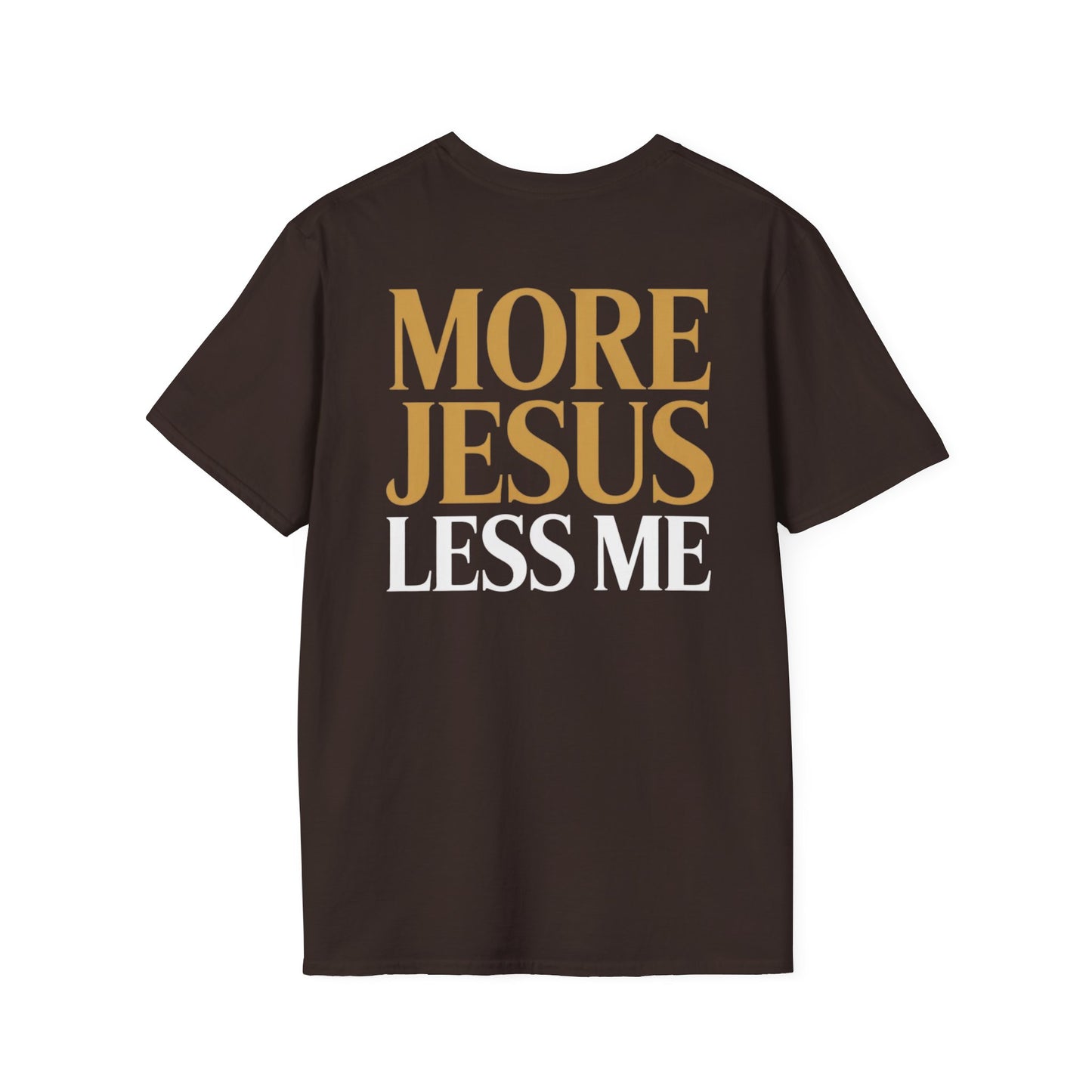 More Jesus Less Me T-Shirt