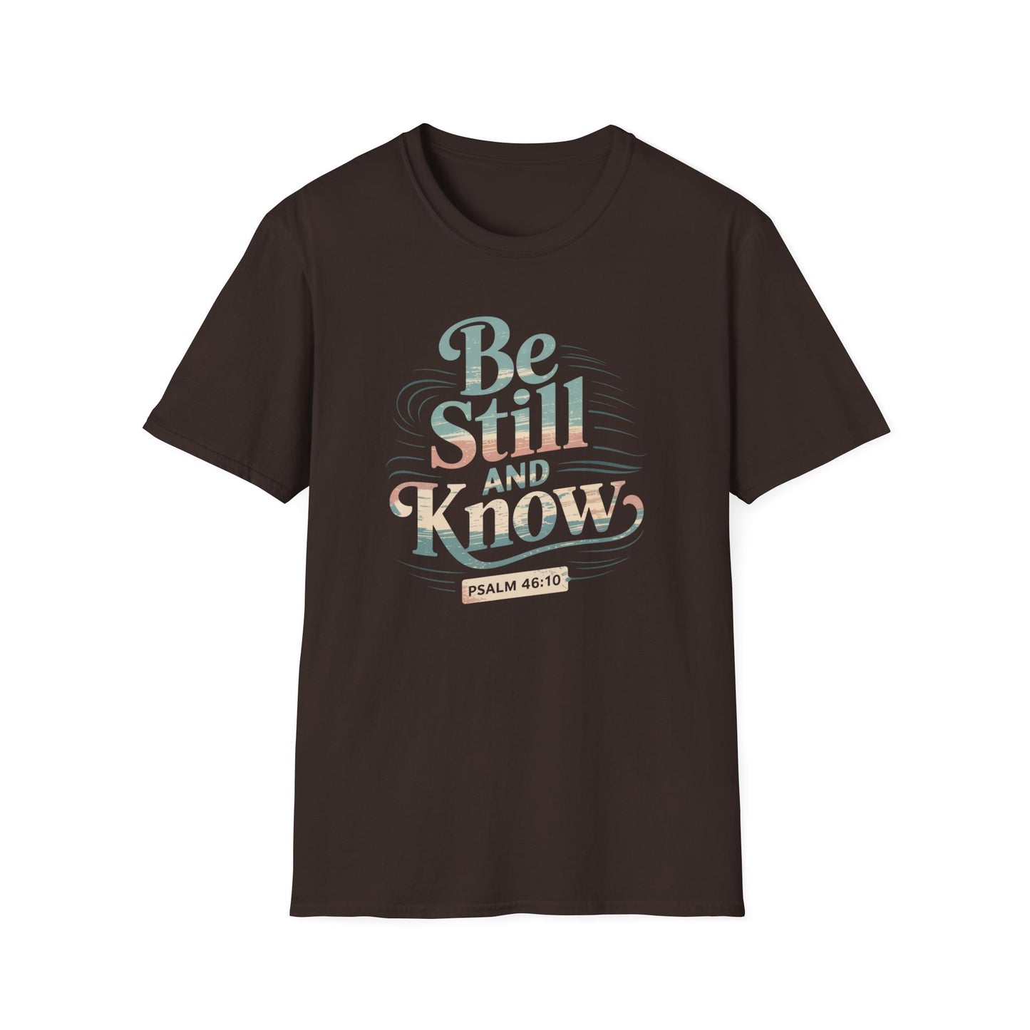 Be Still & Know T-Shirt