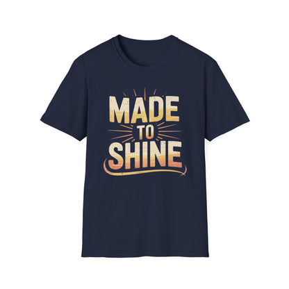 Made To Shine T-Shirt