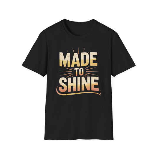 Made To Shine T-Shirt