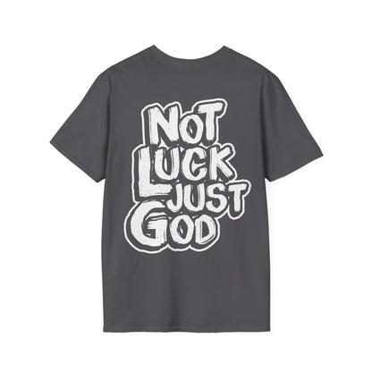 Not Luck Just God T-Shirt