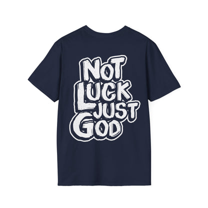 Not Luck Just God T-Shirt