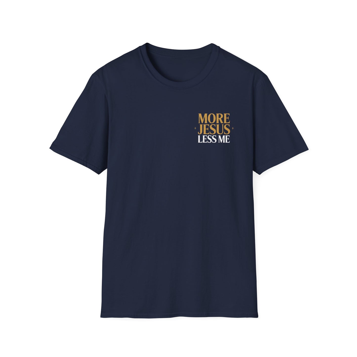 More Jesus Less Me T-Shirt