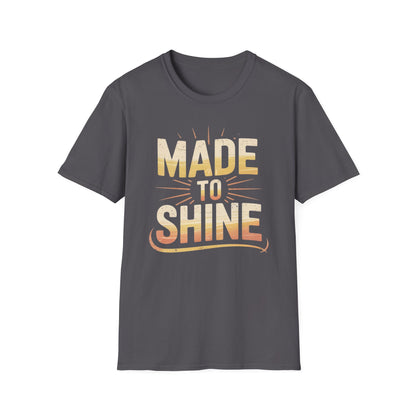 Made To Shine T-Shirt