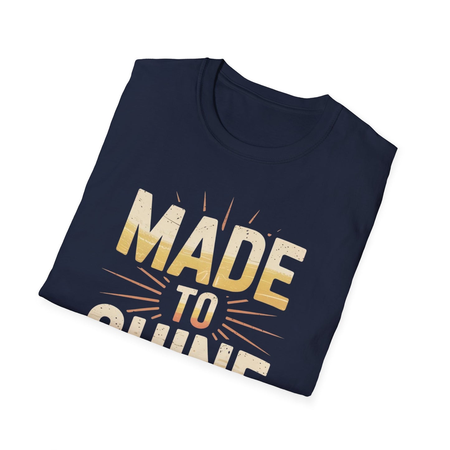 Made To Shine T-Shirt