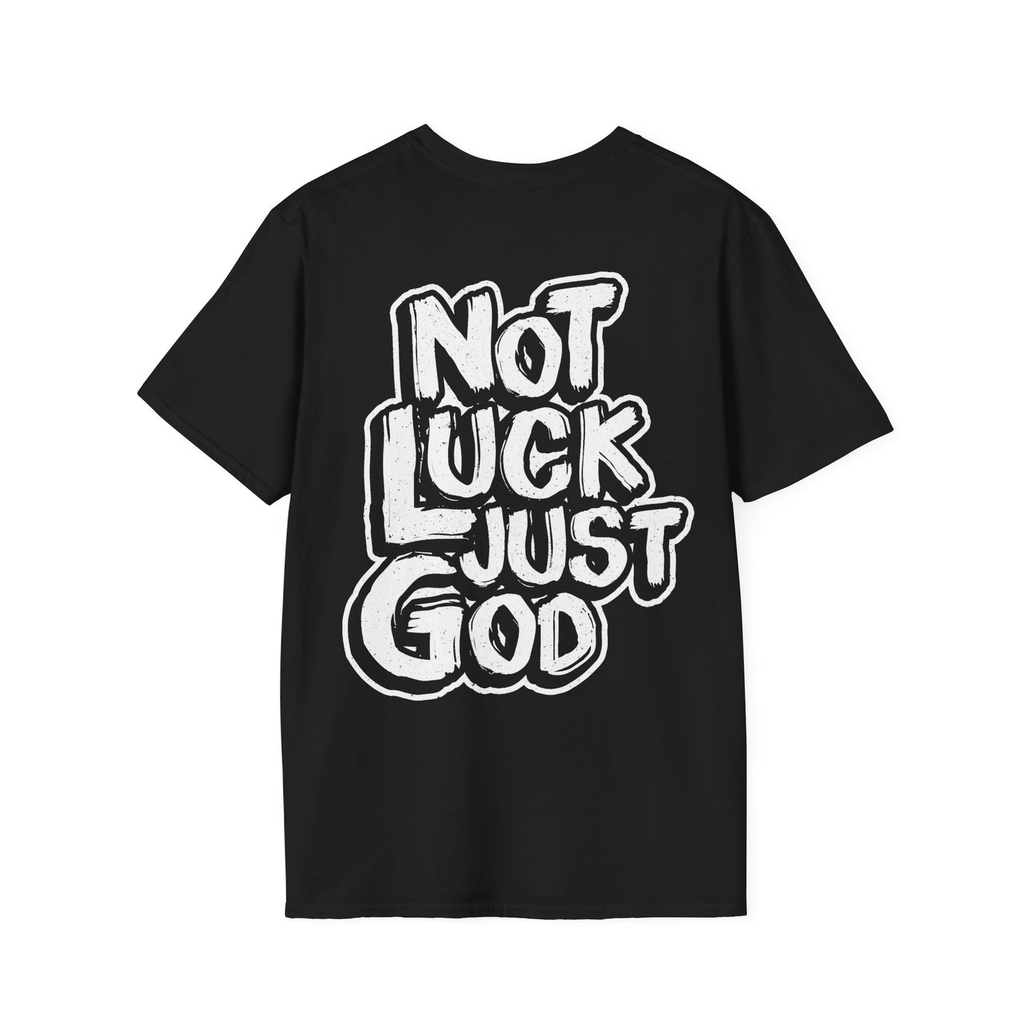 Not Luck Just God T-Shirt