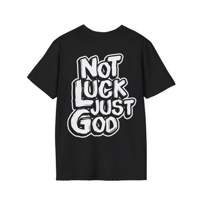Not Luck Just God T-Shirt