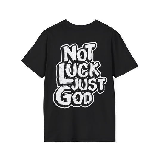 Not Luck Just God T-Shirt