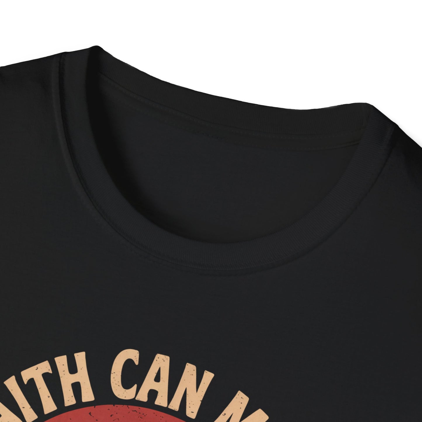 Faith Can Move Mountains T-Shirt