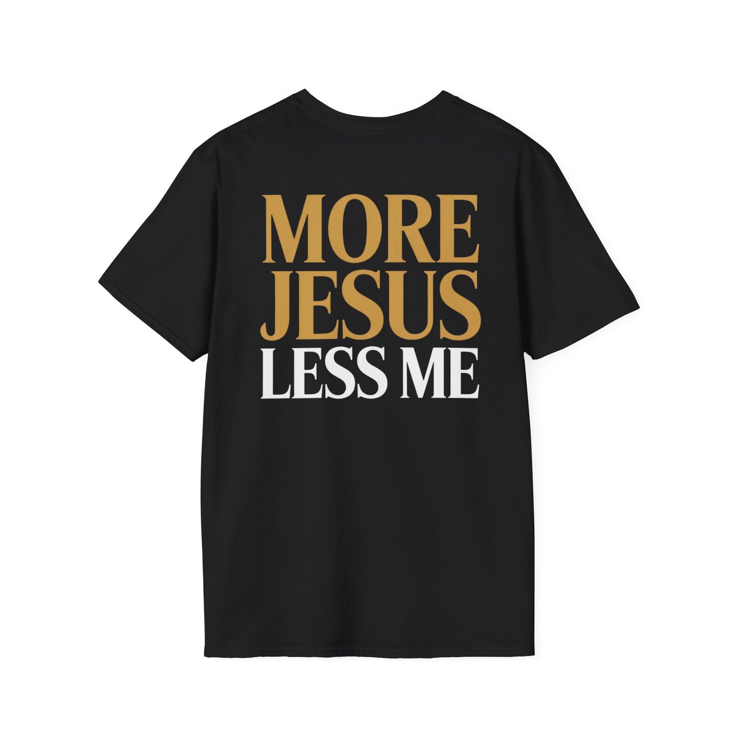More Jesus Less Me T-Shirt