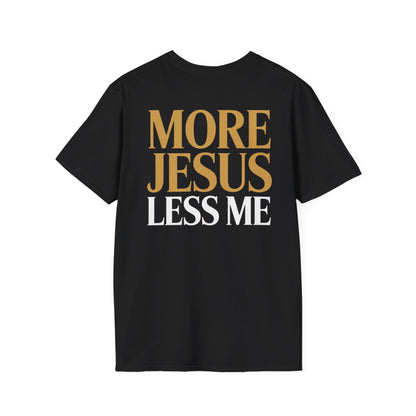 More Jesus Less Me T-Shirt