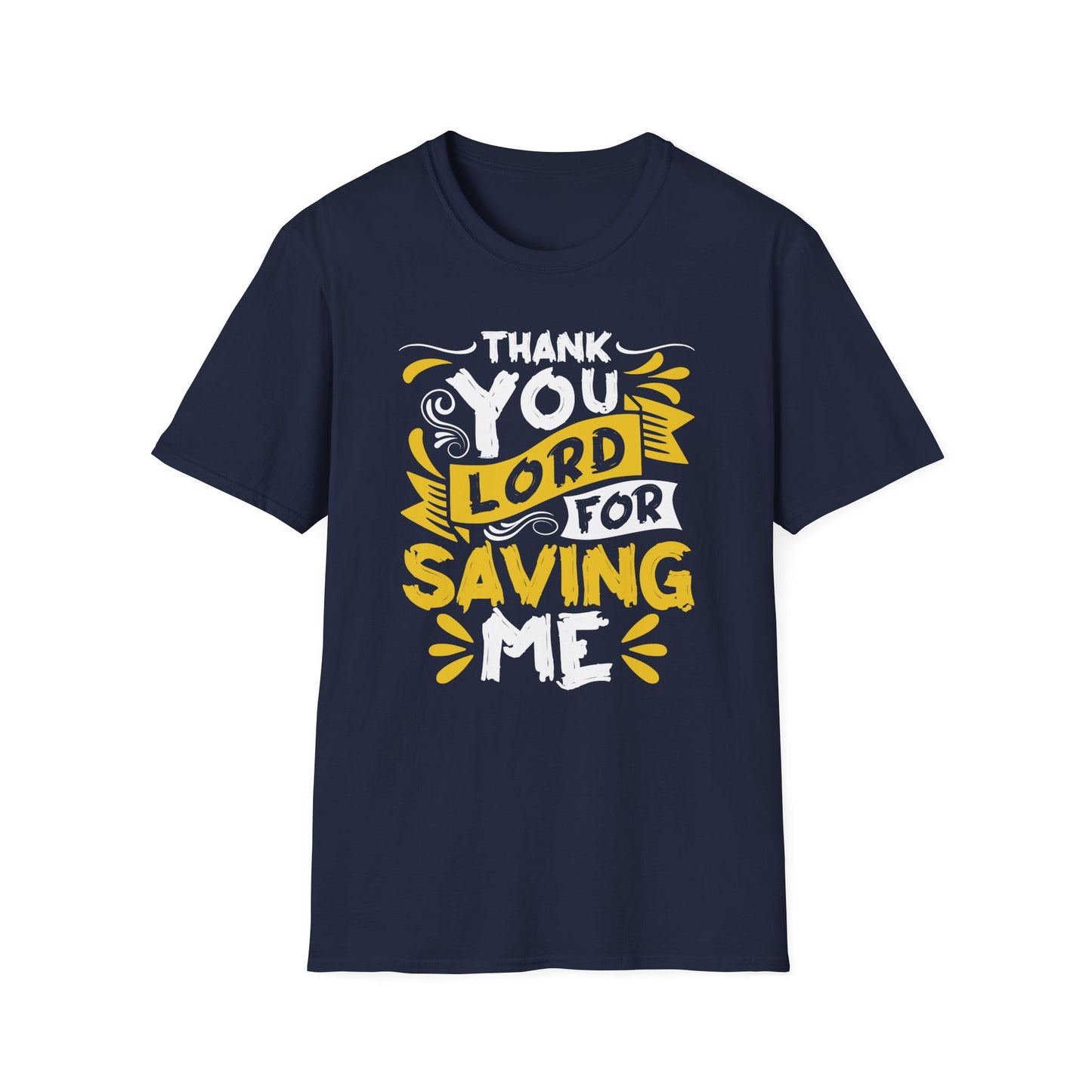 Thank You Lord For Saving Me T shirt