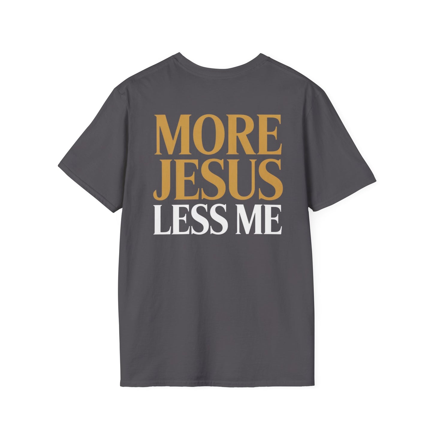 More Jesus Less Me T-Shirt