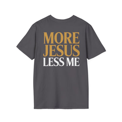 More Jesus Less Me T-Shirt