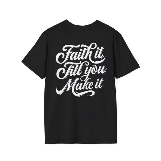 Faith It T-Shirt