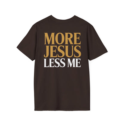 More Jesus Less Me T-Shirt