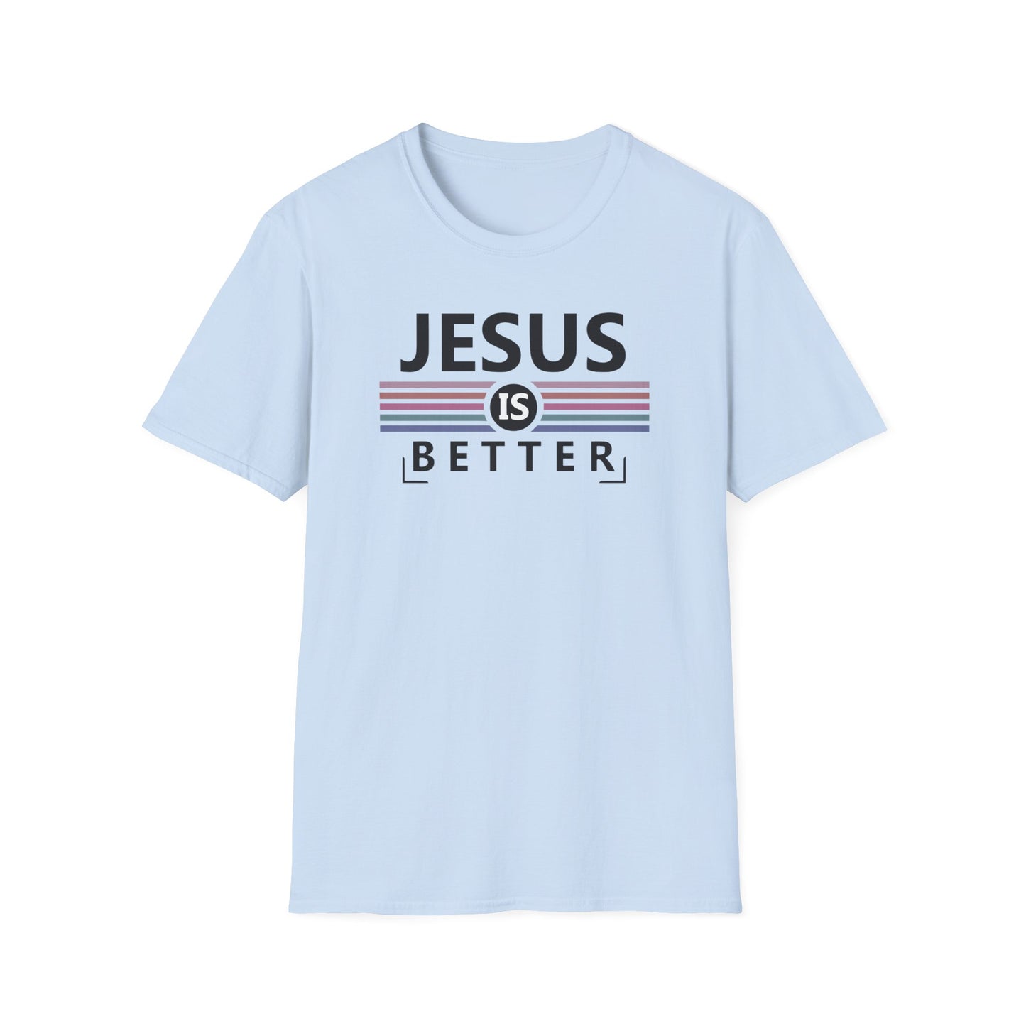 Jesus is Better T-Shirt