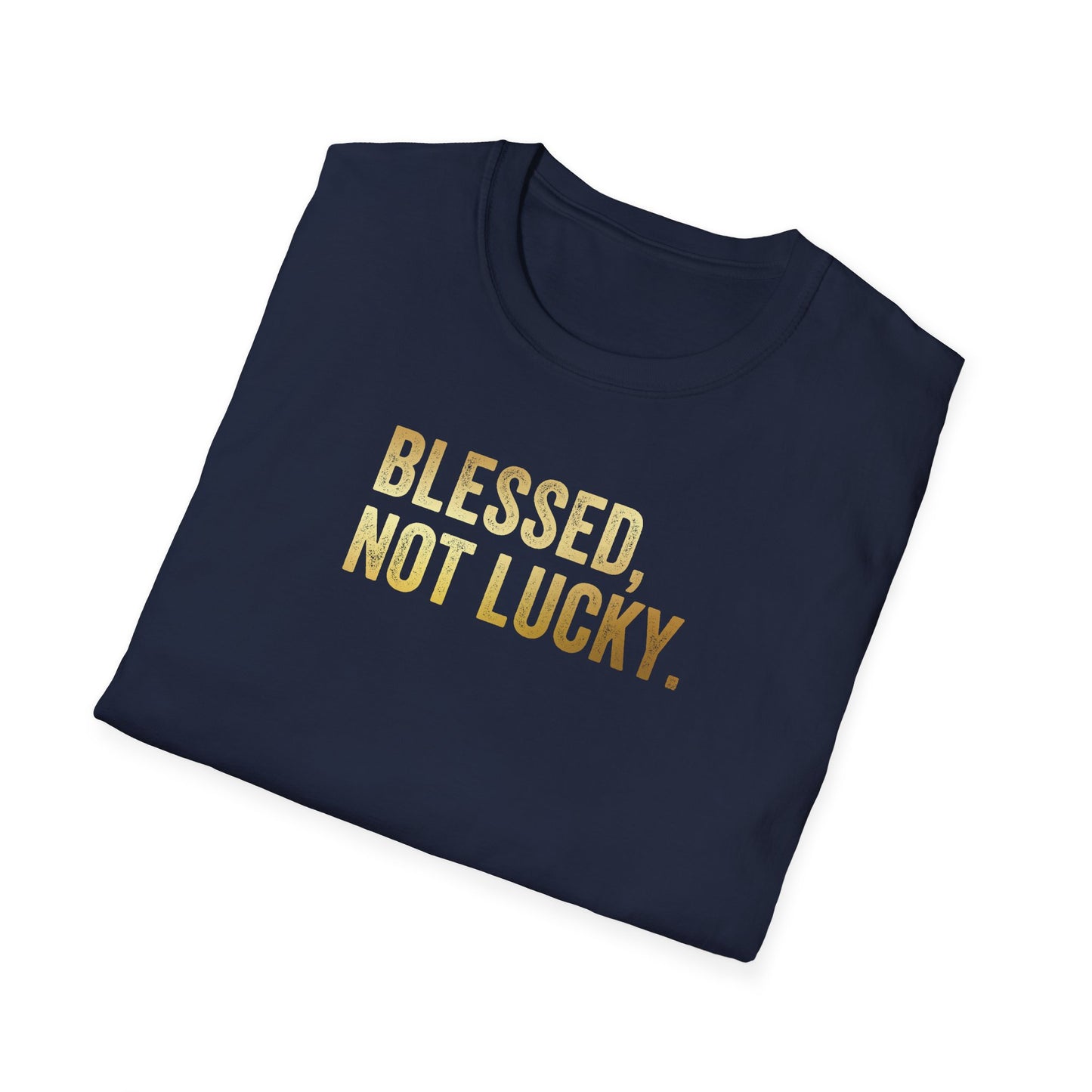 Blessed Not Lucky T shirt