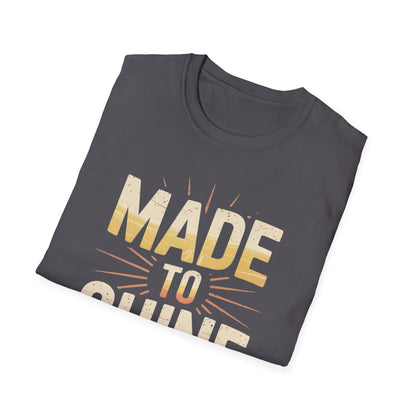 Made To Shine T-Shirt