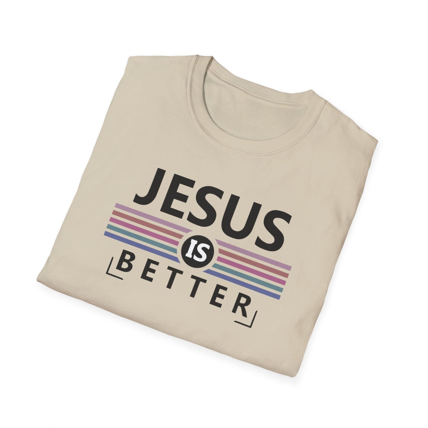 Jesus is Better T-Shirt