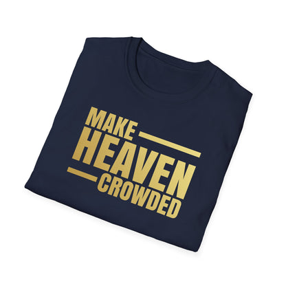 Make Heaven Crowded T shirt