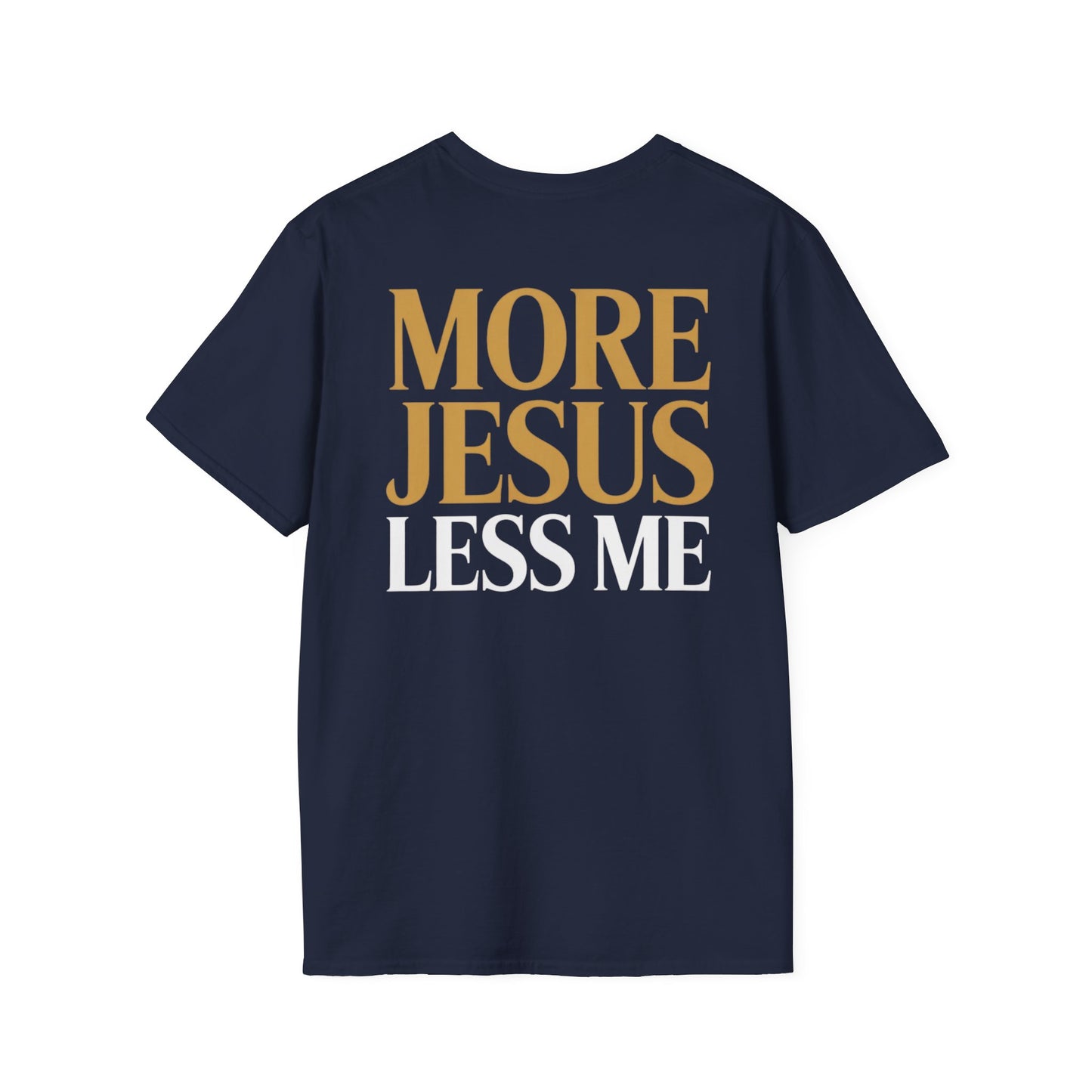 More Jesus Less Me T-Shirt