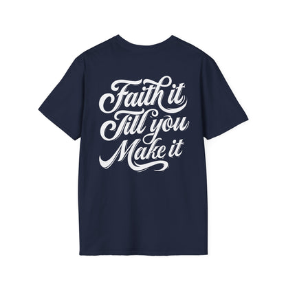 Faith It T-Shirt