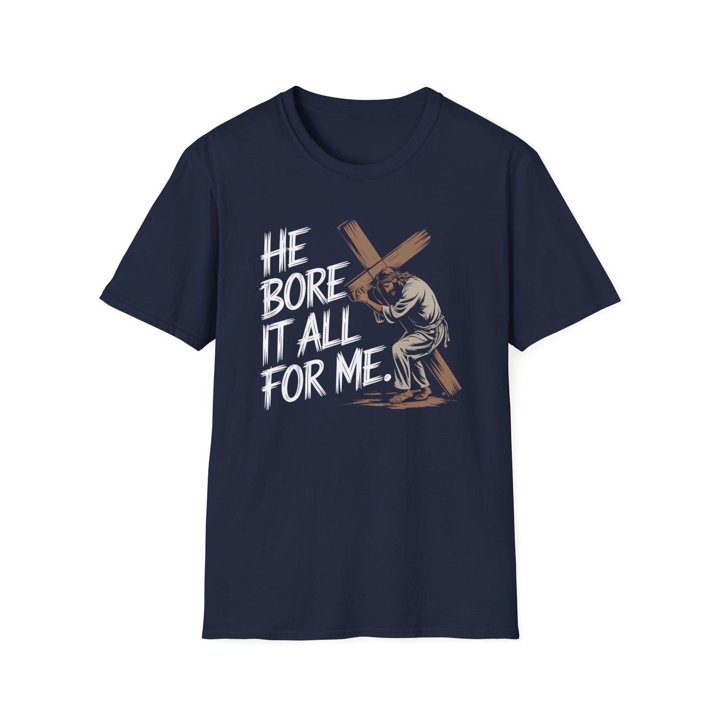 He Bore It All For Me T-Shirt