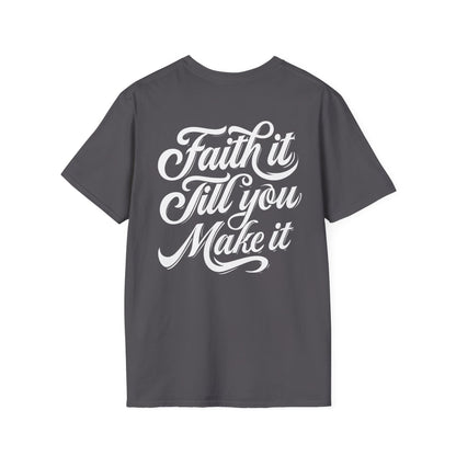 Faith It T-Shirt