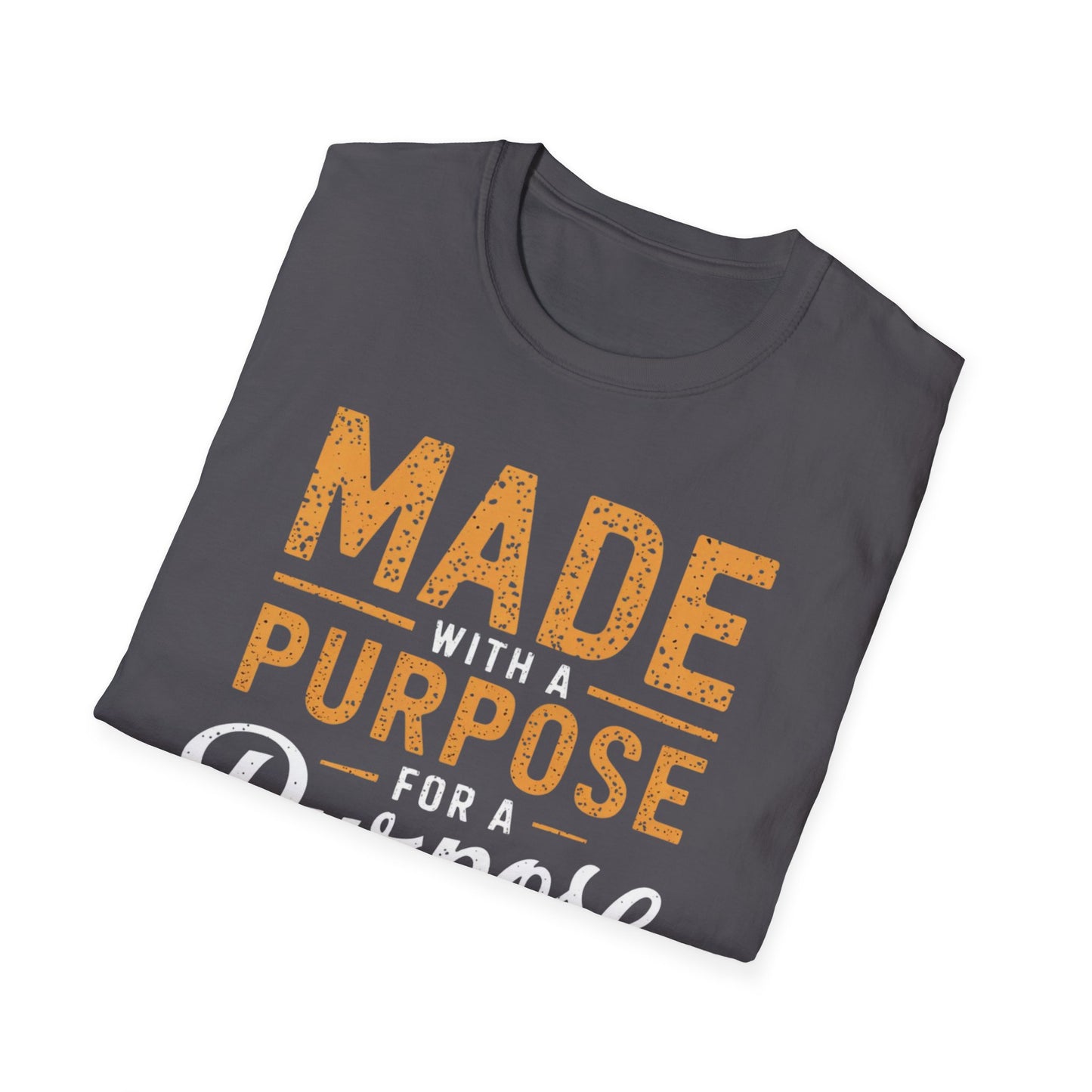 Made With A Purpose T-Shirt