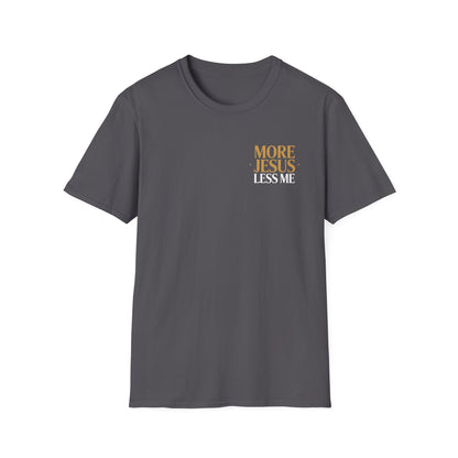 More Jesus Less Me T-Shirt