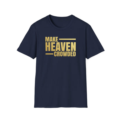 Make Heaven Crowded T shirt