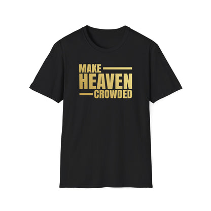 Make Heaven Crowded T shirt