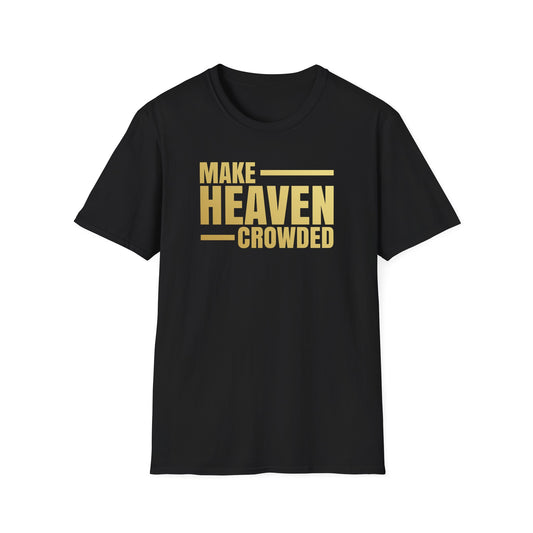 Make Heaven Crowded T shirt