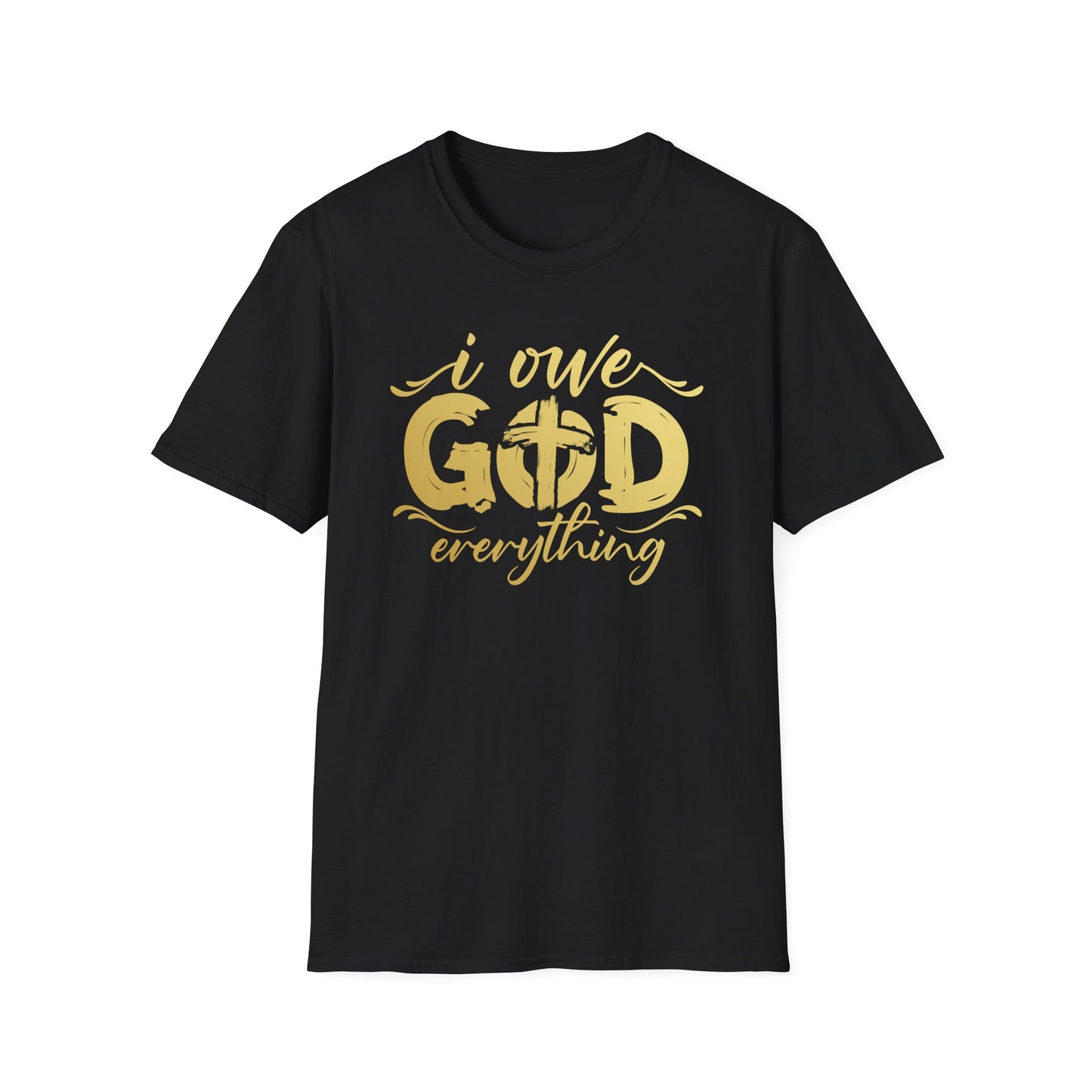 I owe God everything T-shirt