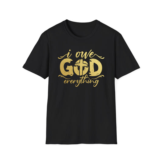 I owe God everything T-shirt
