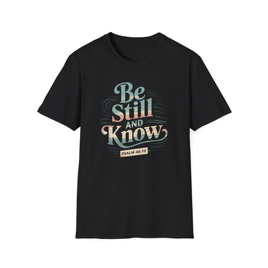 Be Still & Know T-Shirt