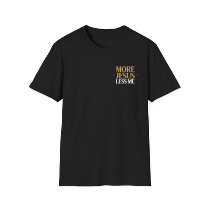 More Jesus Less Me T-Shirt